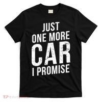 Just One More Car I Promise T-Shirt thumb 0