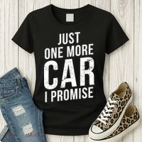 Just One More Car I Promise Women's T-Shirt thumb 3