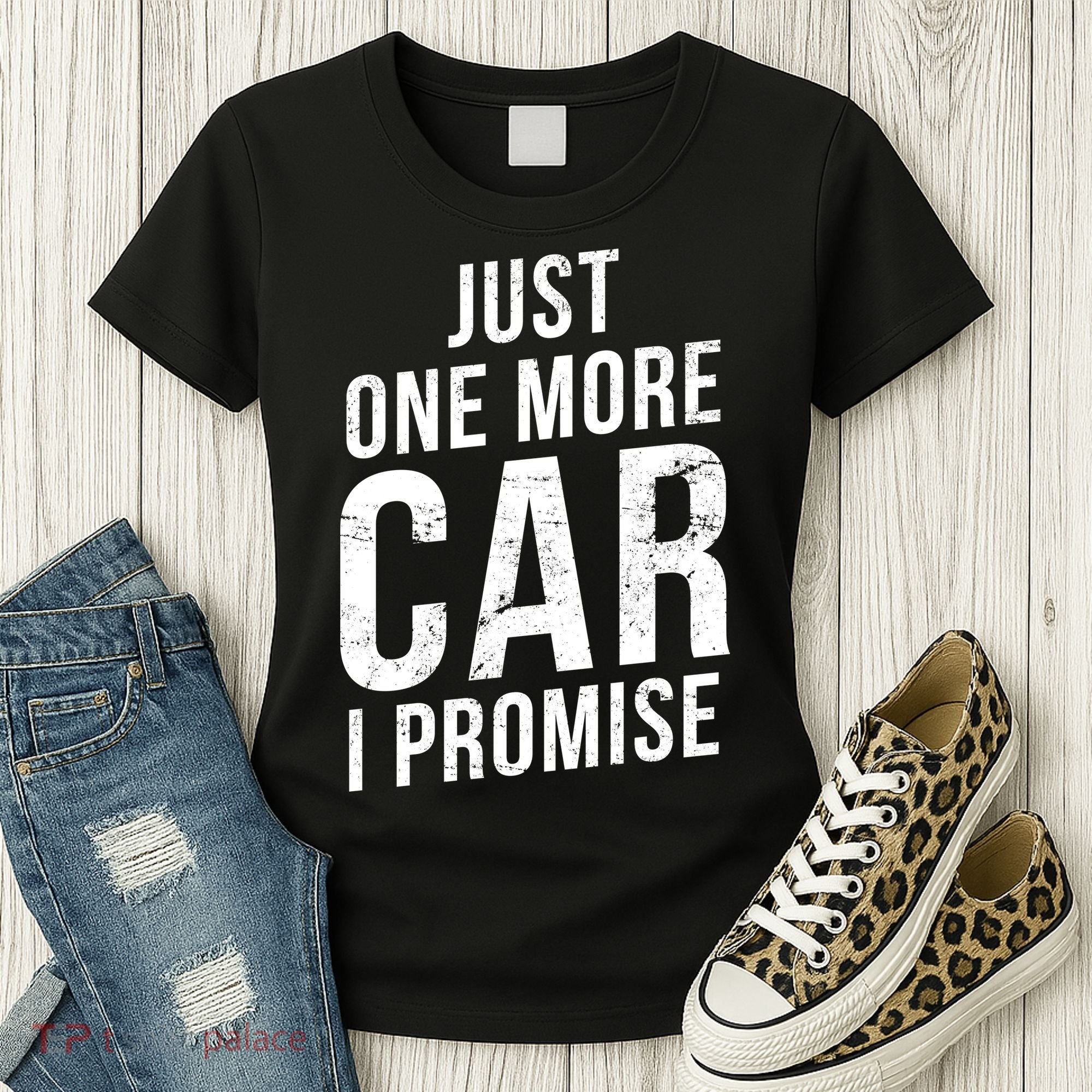 Just One More Car I Promise Women's T-Shirt