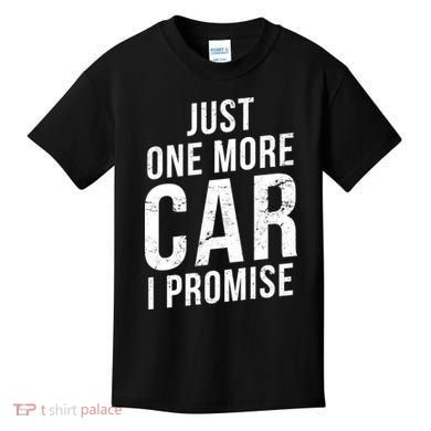 Just One More Car I Promise Kids T-Shirt