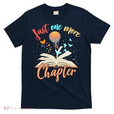 Just One More Chapter T-Shirt