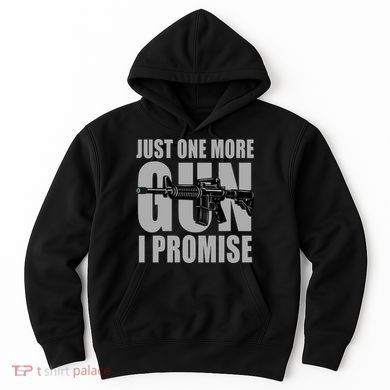 Just one more gun I promise Hoodie