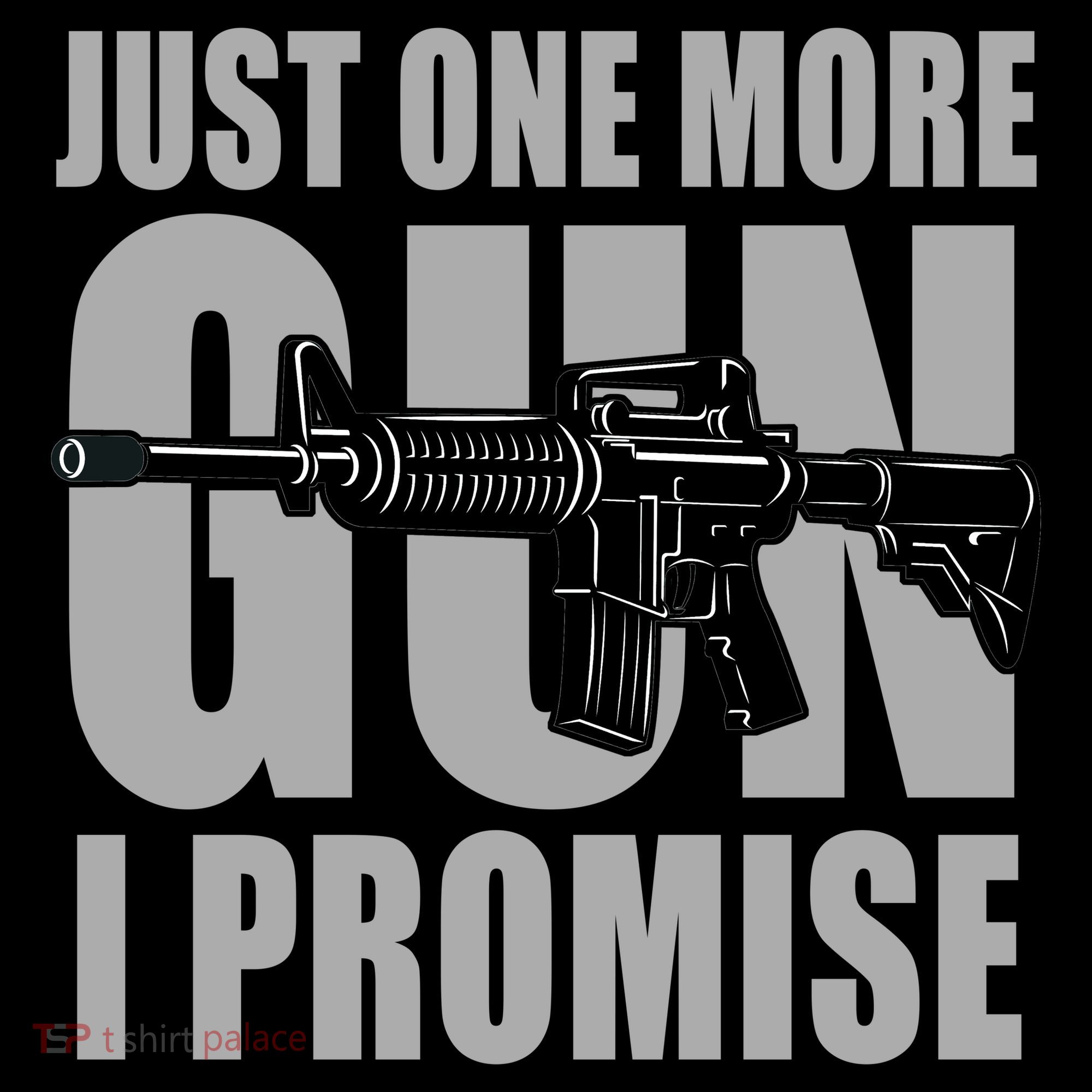 Just one more gun I promise Sweatshirt