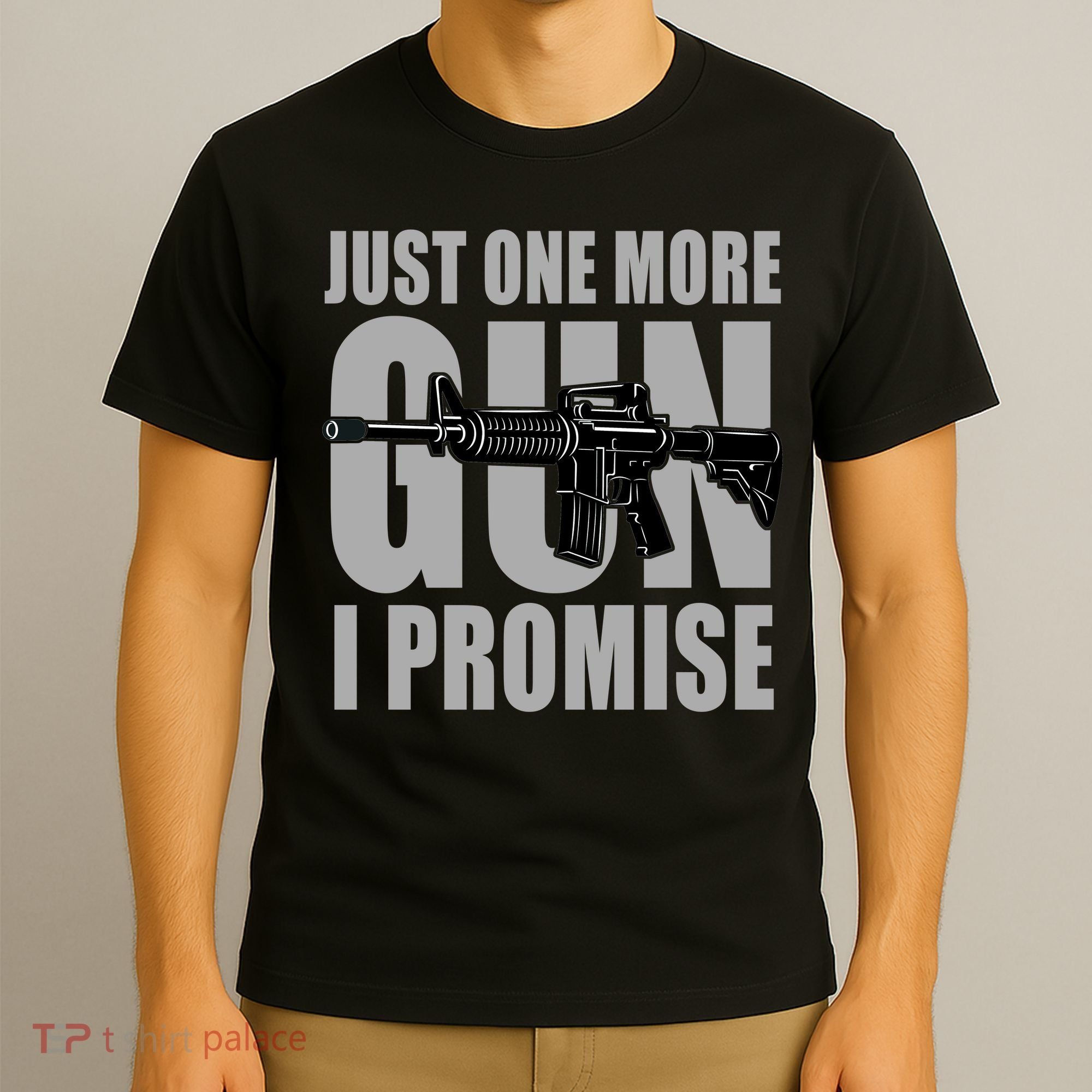 Just one more gun I promise T-Shirt