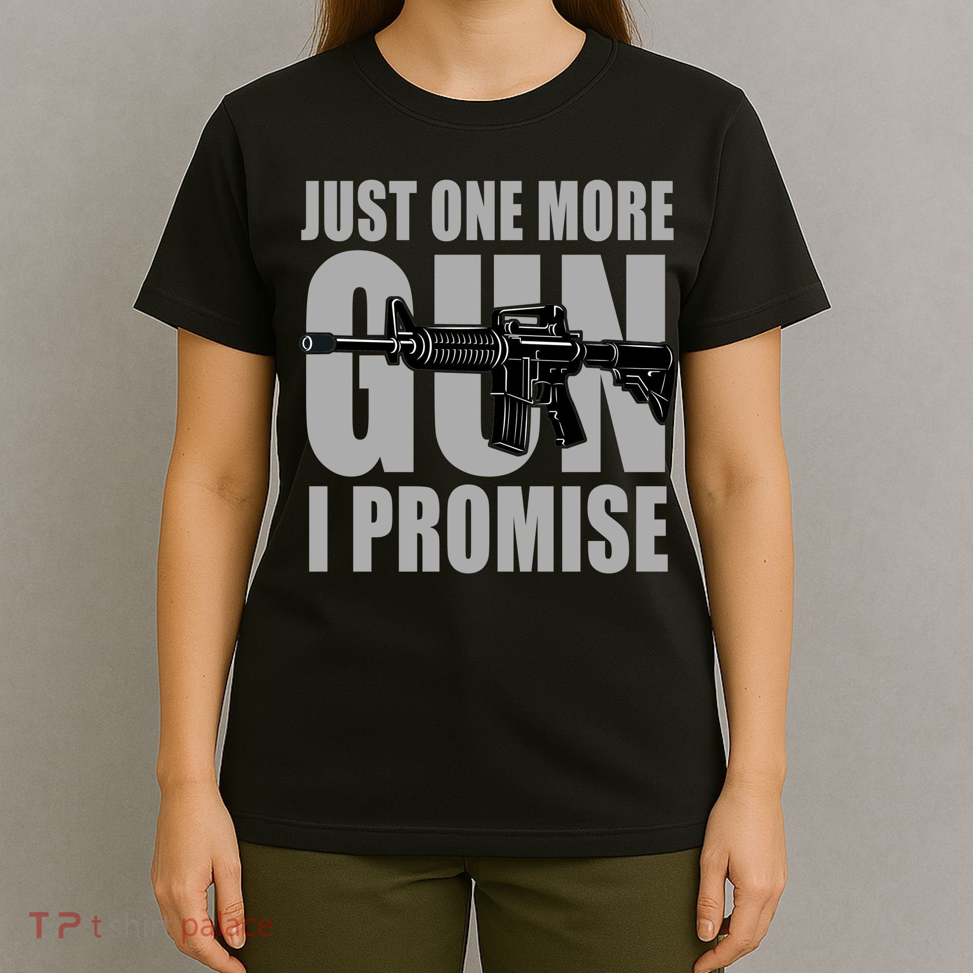 Just one more gun I promise T-Shirt