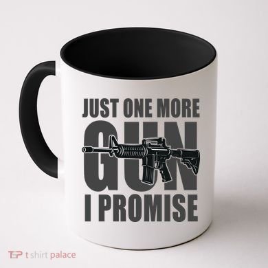 Just one more gun I promise Coffee Mug