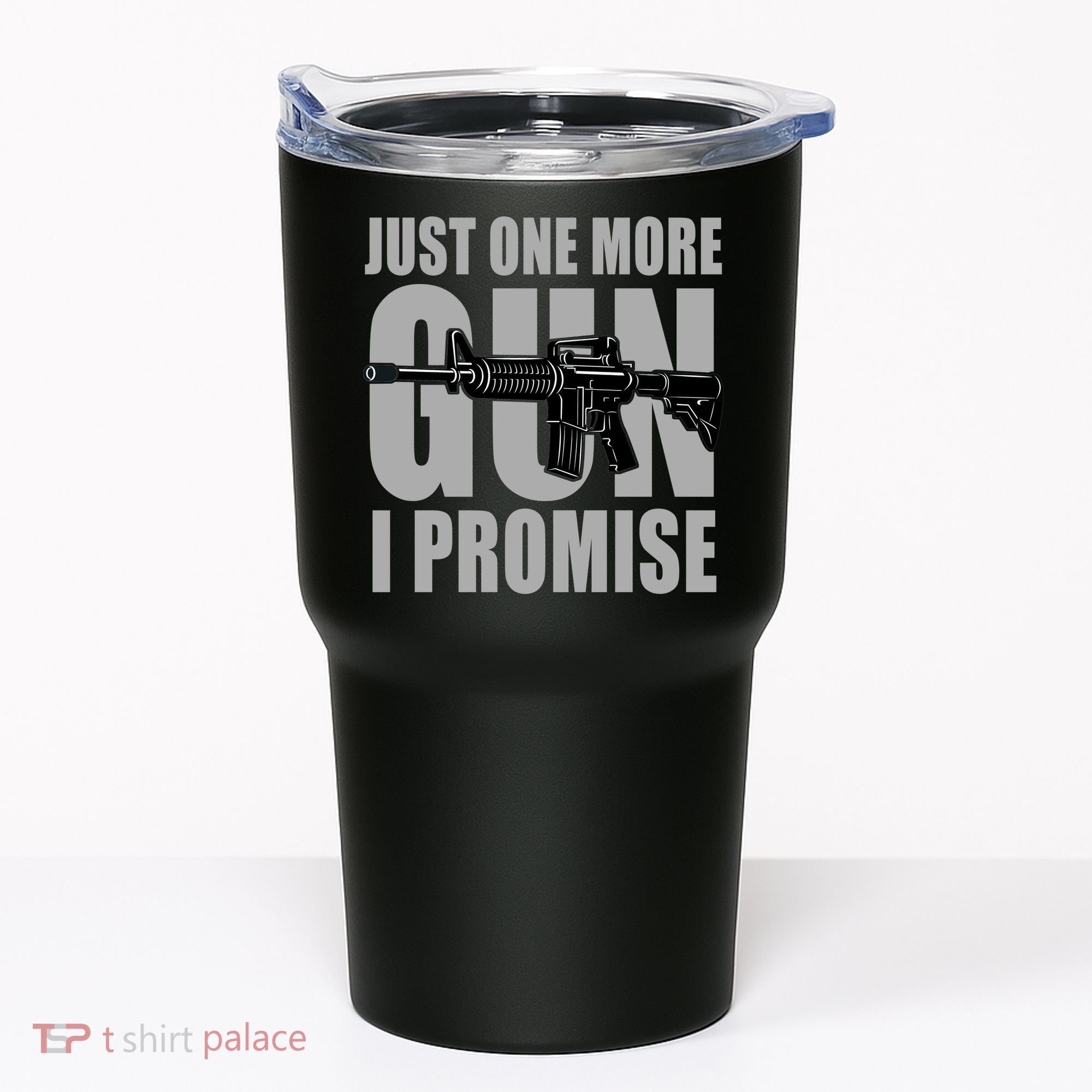 Just one more gun I promise Tumbler