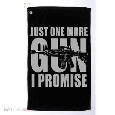 Just one more gun I promise Golf Towel