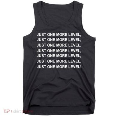 Just One More Level Game Tank Top