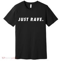 Just Rave Premium T-Shirt thumb 0