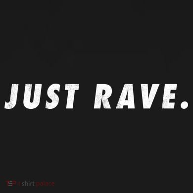 Just Rave Premium T-Shirt
