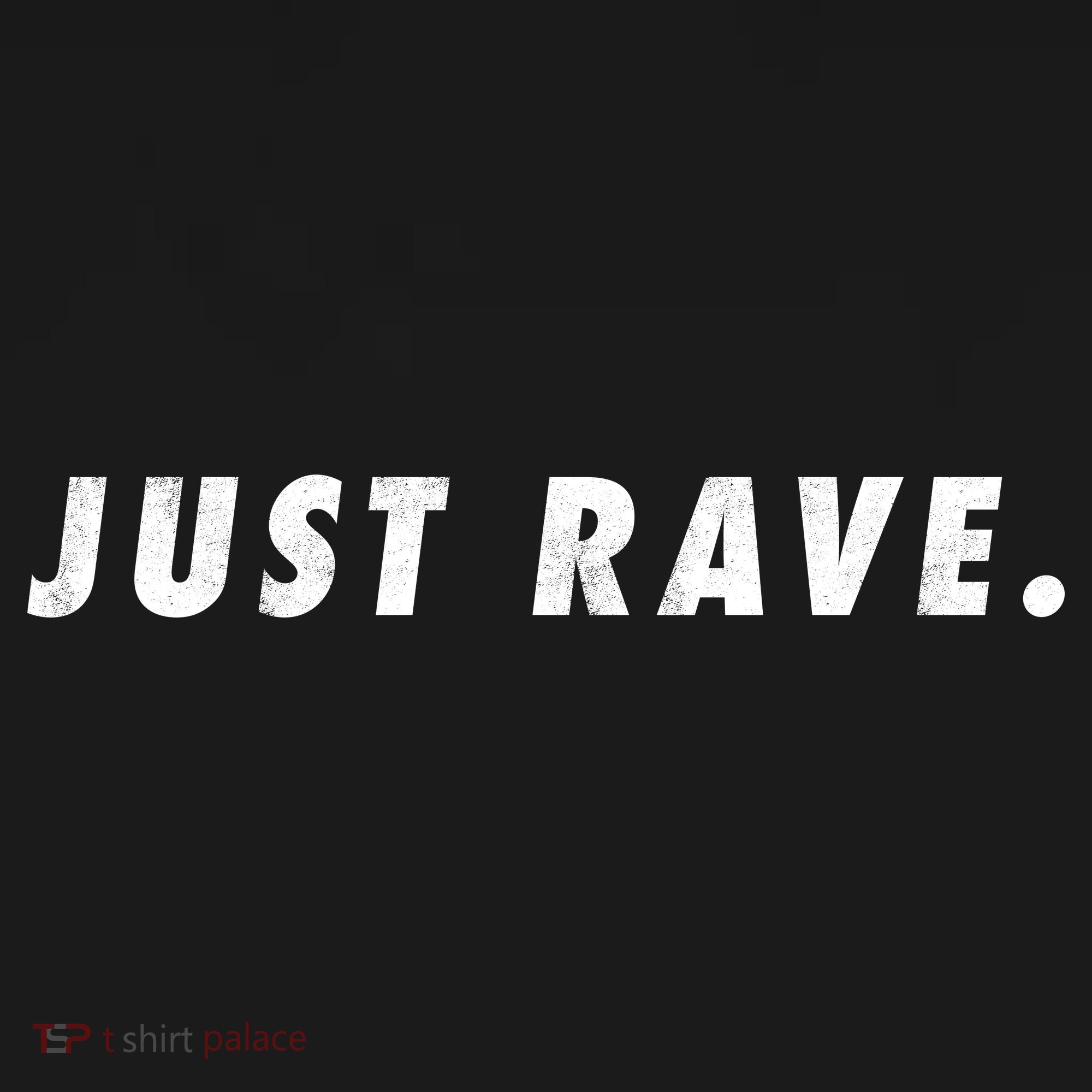 Just Rave Premium T-Shirt