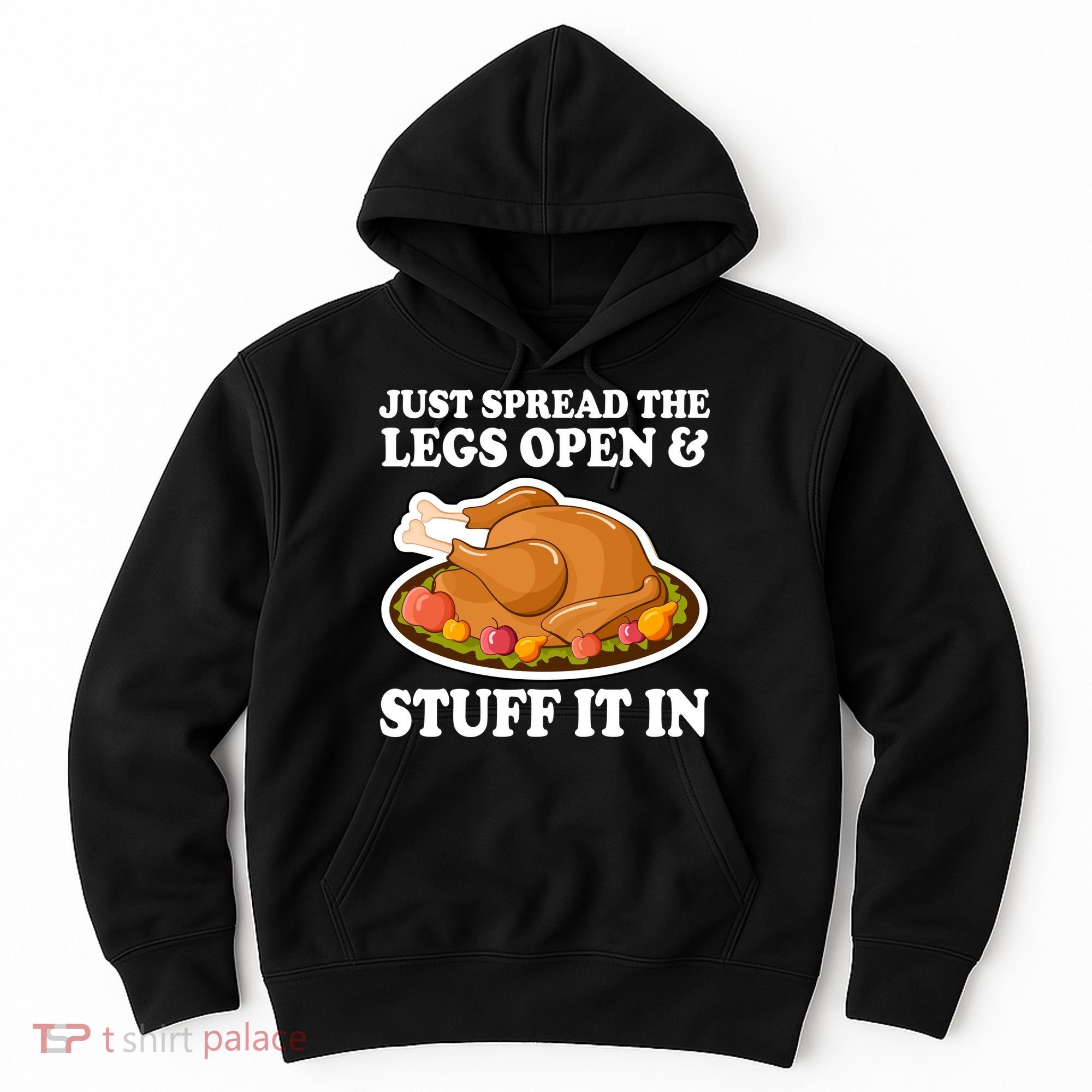 Just Spread The Legs Open & Stuff It In Hoodie