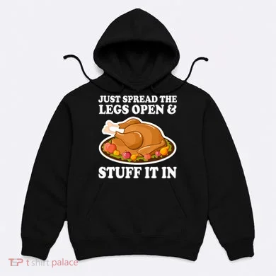 Just Spread The Legs Open & Stuff It In Hoodie