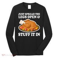 Just Spread The Legs Open & Stuff It In Long Sleeve Shirt thumb 0