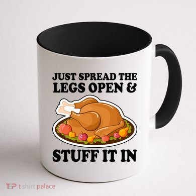 Just Spread The Legs Open & Stuff It In Coffee Mug back