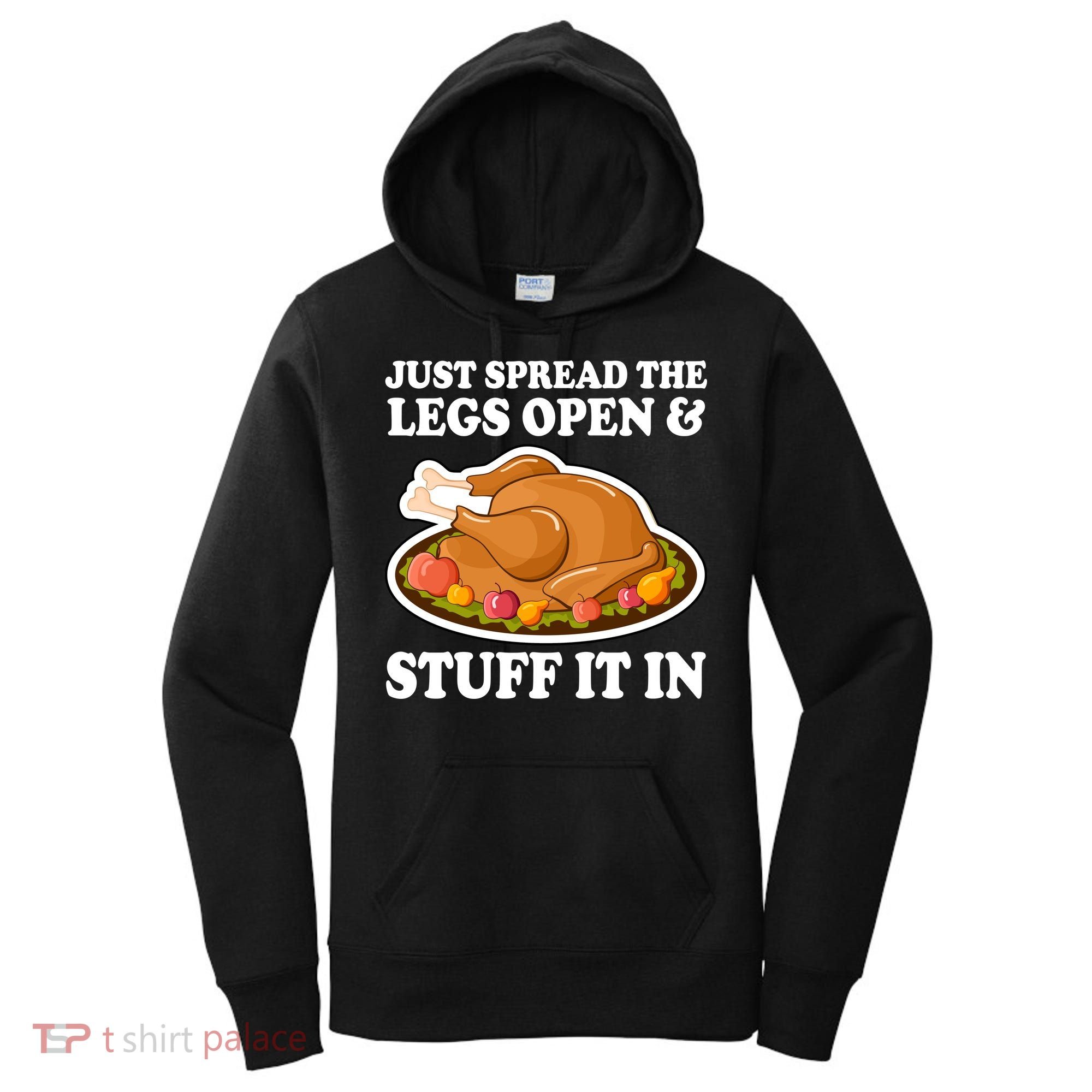 Just Spread The Legs Open & Stuff It In Women's Hoodie