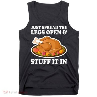 Just Spread The Legs Open & Stuff It In Tank Top