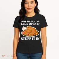 Just Spread The Legs Open & Stuff It In Women's T-Shirt thumb 4