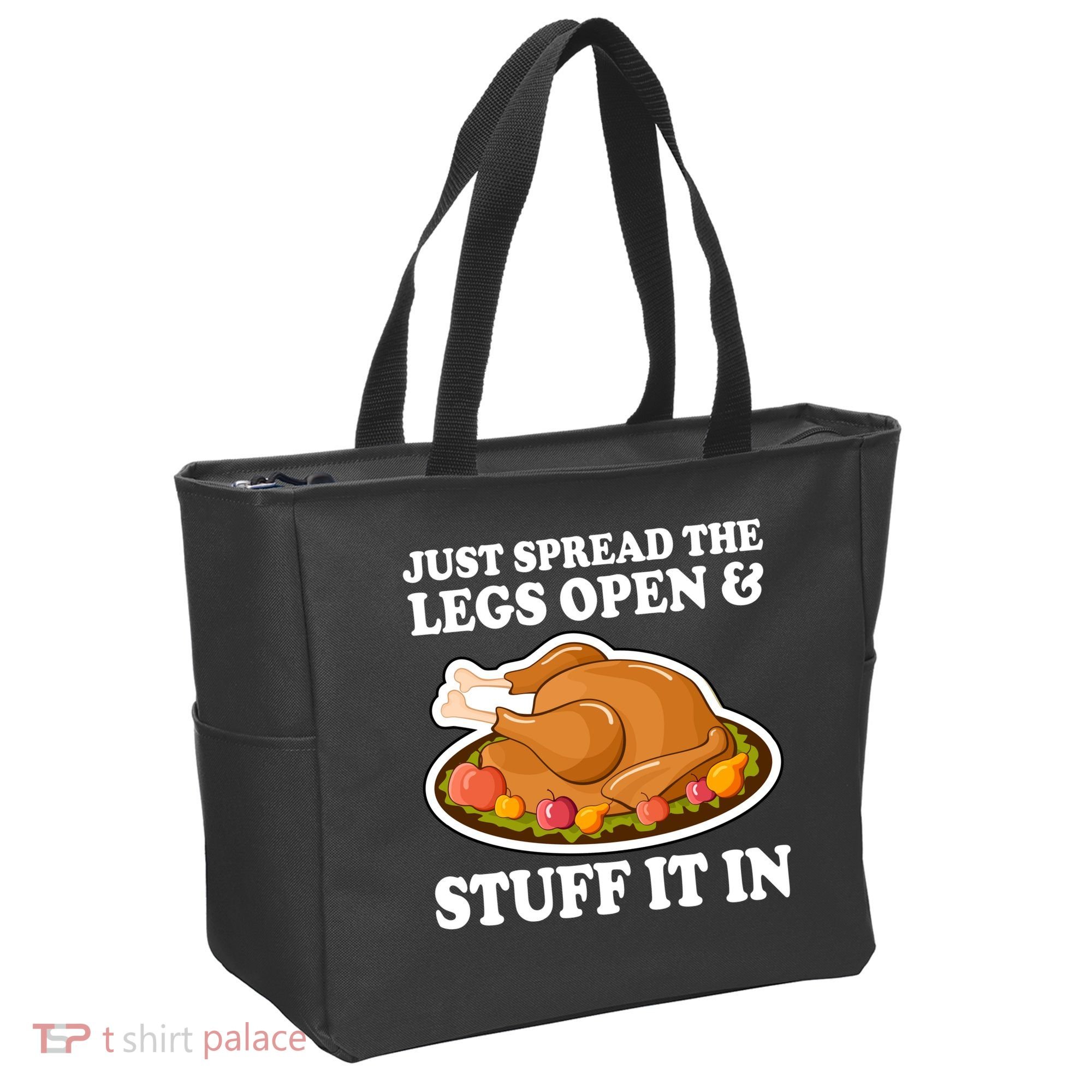 Just Spread The Legs Open & Stuff It In Tote Bag