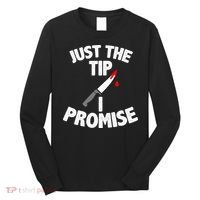 Just The Tip Funny Halloween Knife Long Sleeve Shirt thumb 0