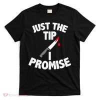 Just The Tip Funny Halloween Knife T-Shirt thumb 0