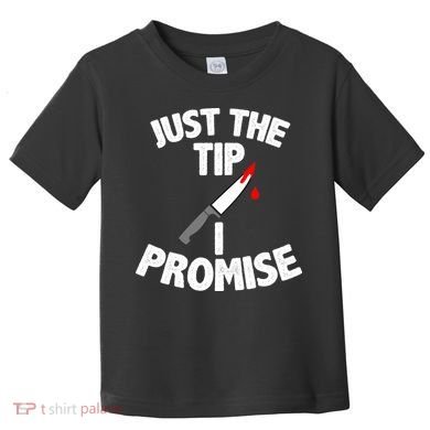 Just The Tip Funny Halloween Knife Toddler T-Shirt