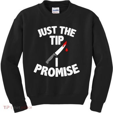 Just The Tip Funny Halloween Knife Kids Sweatshirt