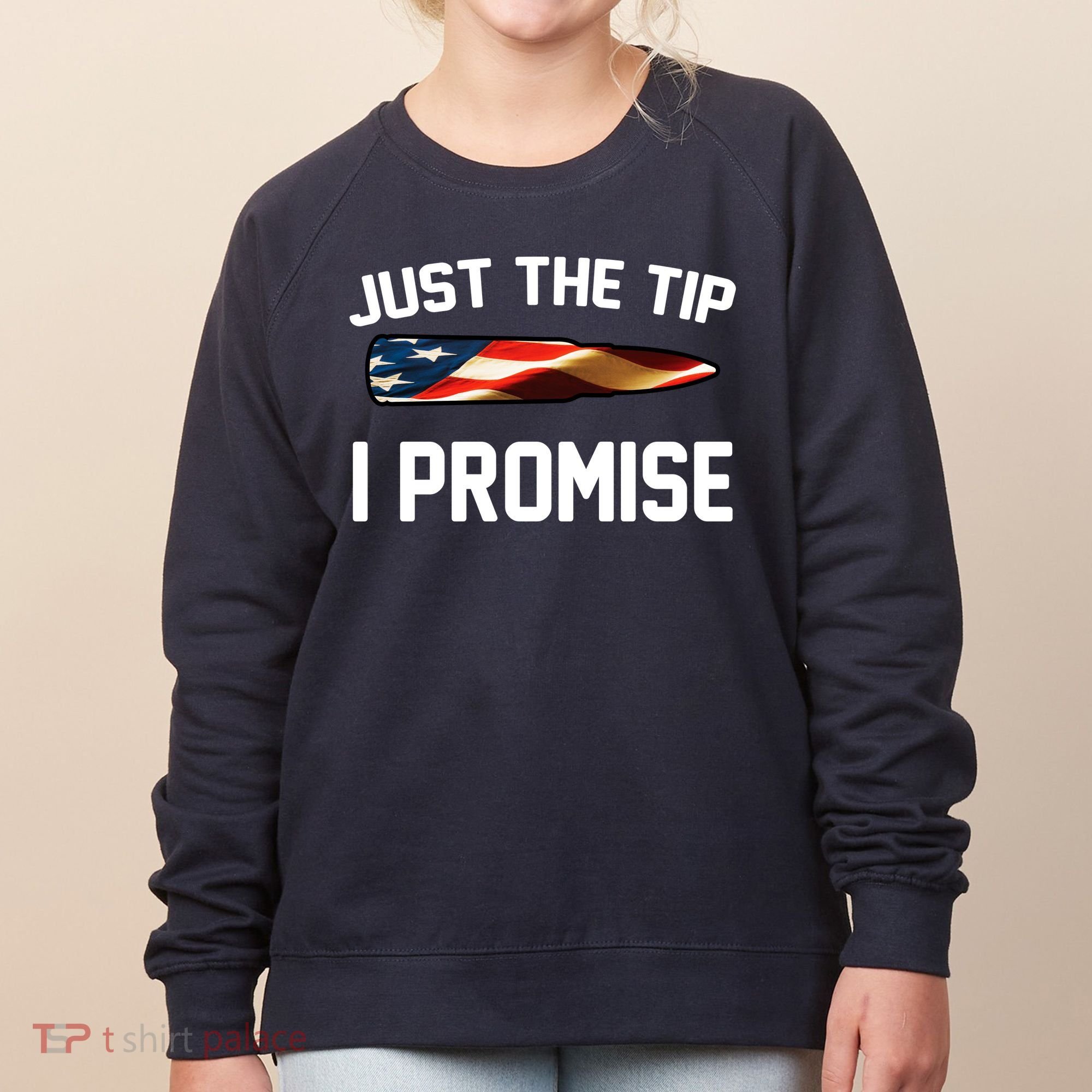 Just The Tip I Promise Women's Sweatshirt