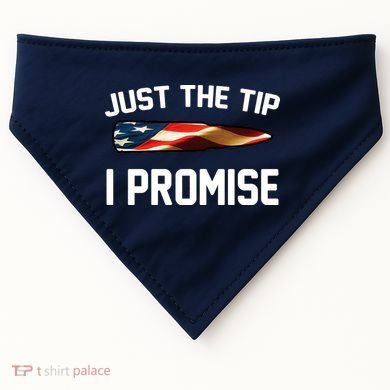 Just The Tip I Promise USA-Made Doggie Bandana