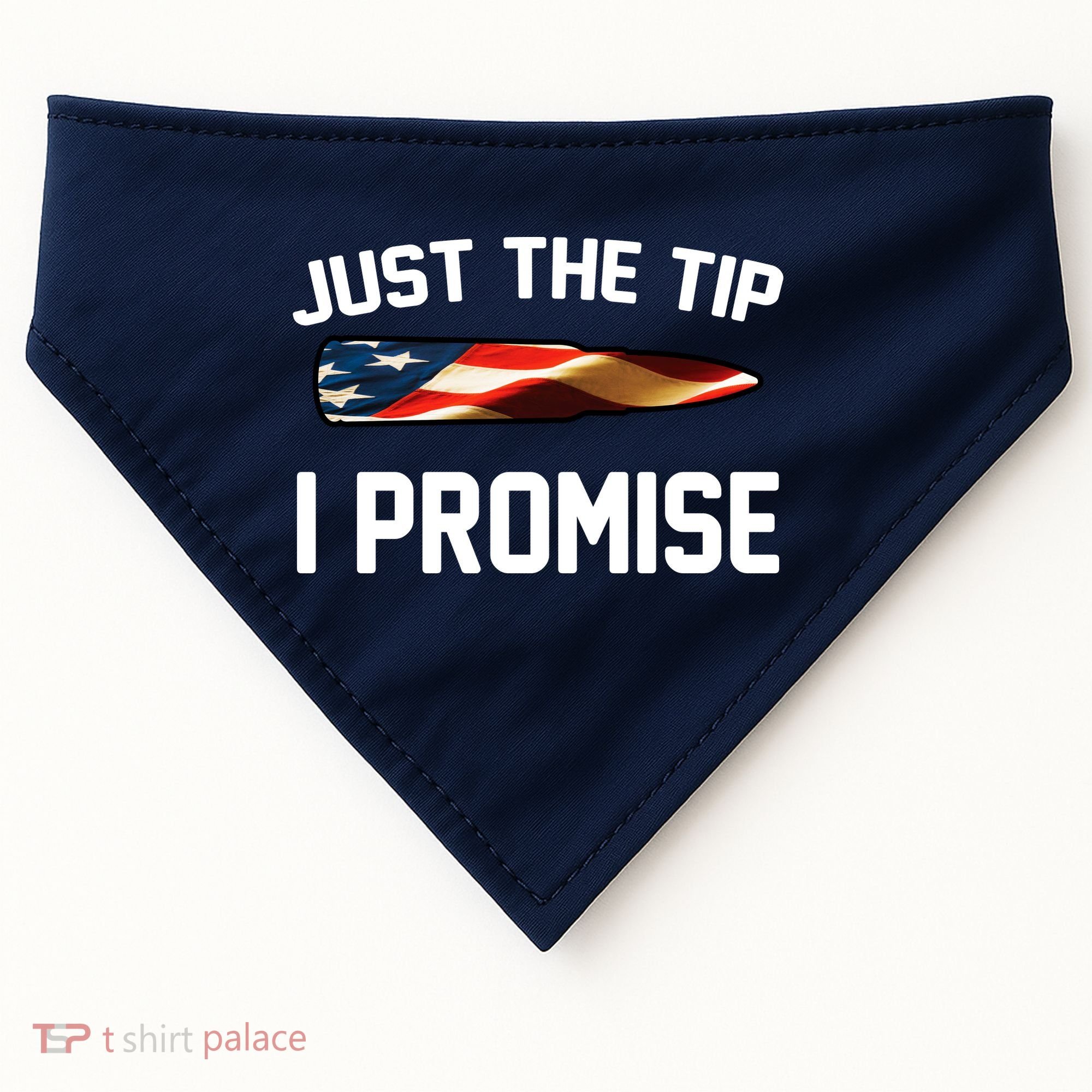Just The Tip I Promise USA-Made Doggie Bandana