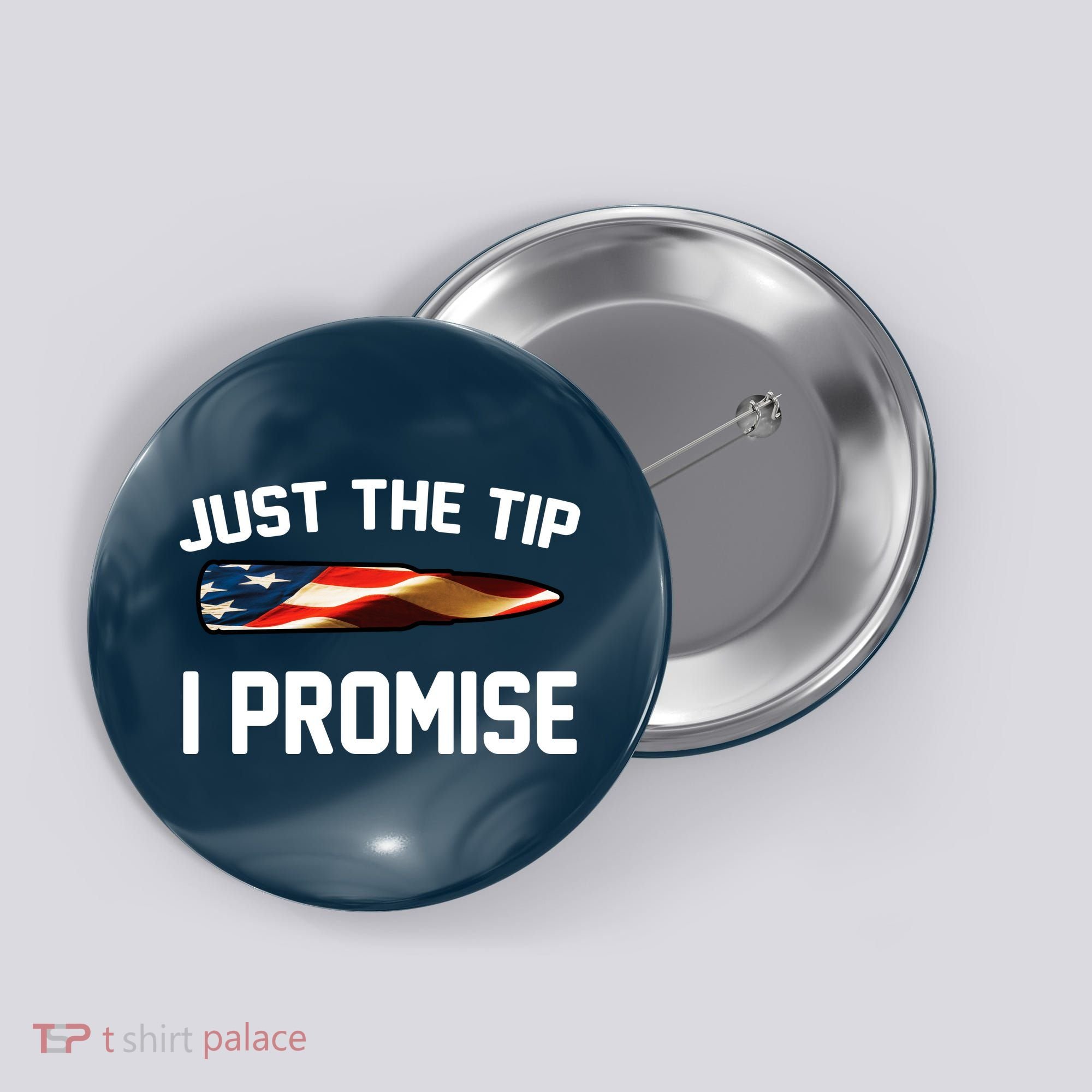 Just The Tip I Promise Button
