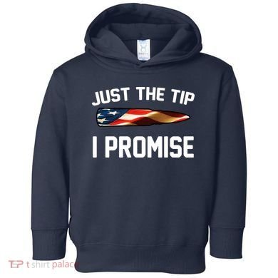 Just The Tip I Promise Toddler Hoodie