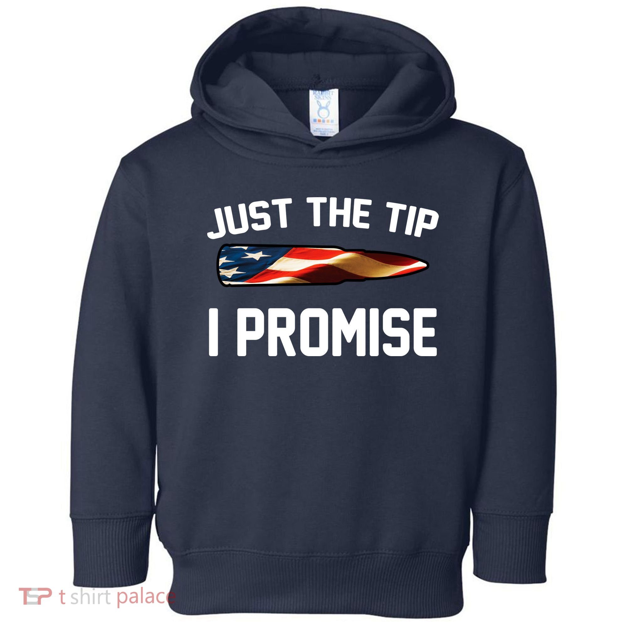 Just The Tip I Promise Toddler Hoodie
