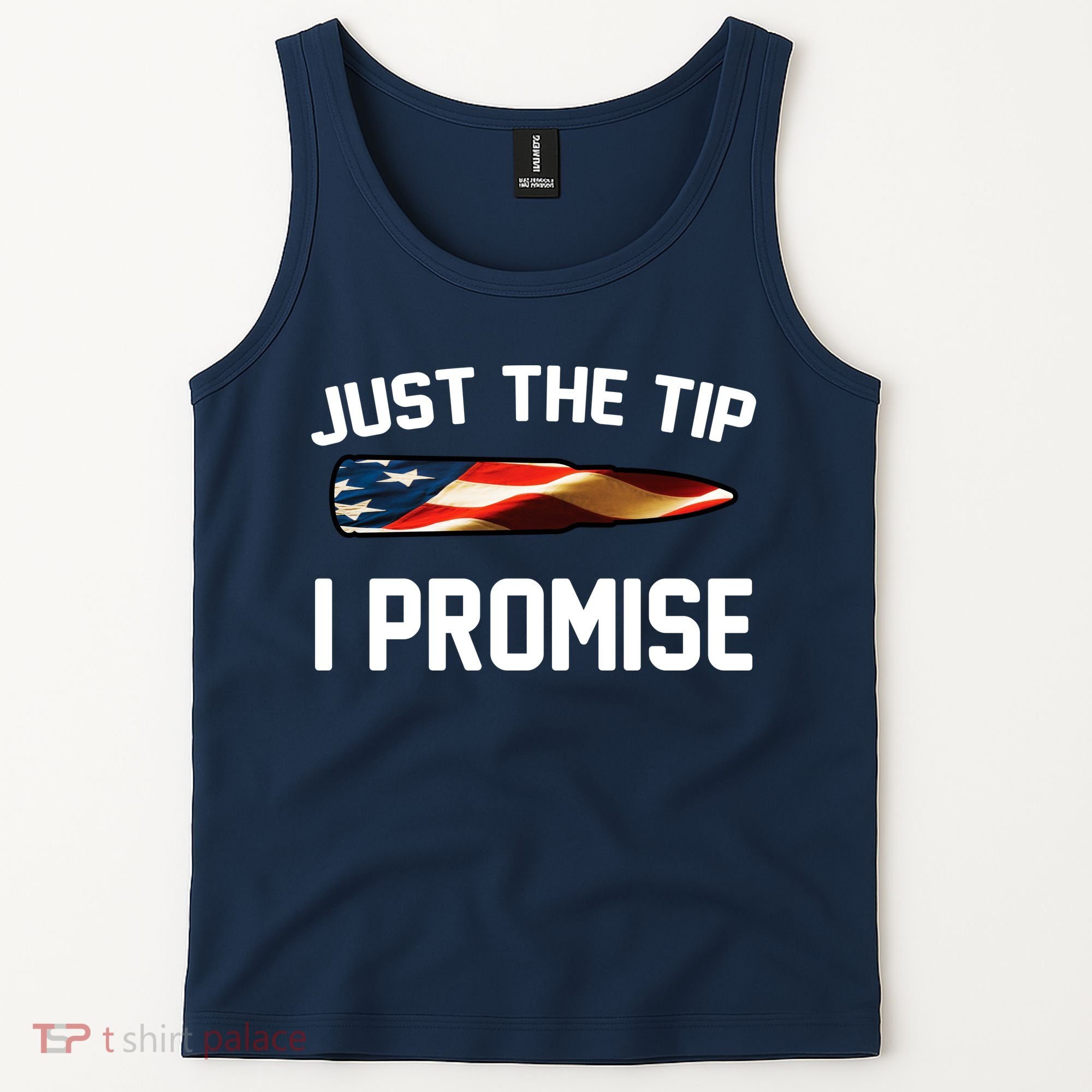 Just The Tip I Promise Tank Top