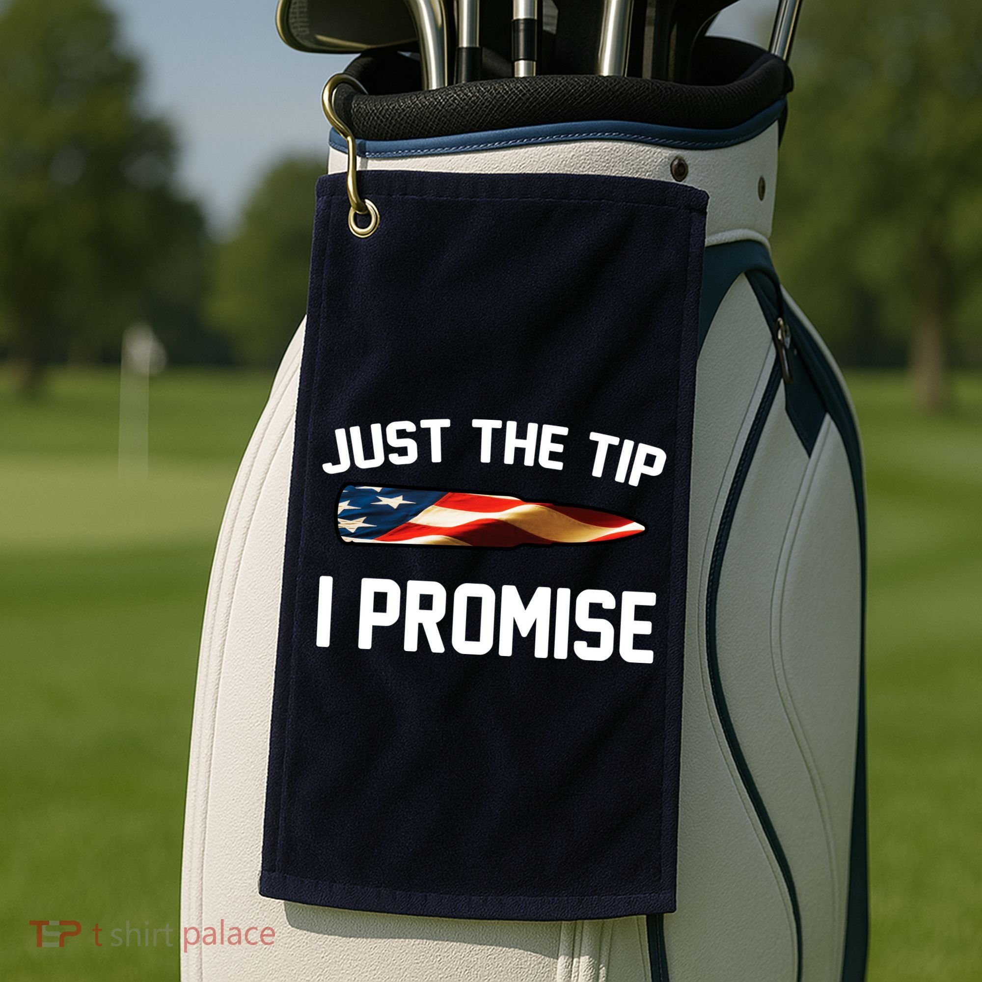 Just The Tip I Promise Golf Towel