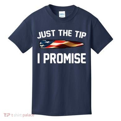 Just The Tip I Promise Kids T-Shirt