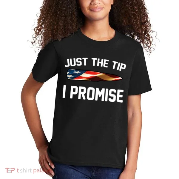 Just The Tip I Promise Kids T-Shirt