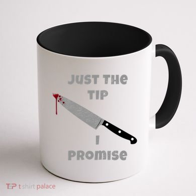Just the Tip I Promise Halloween Knife Coffee Mug back