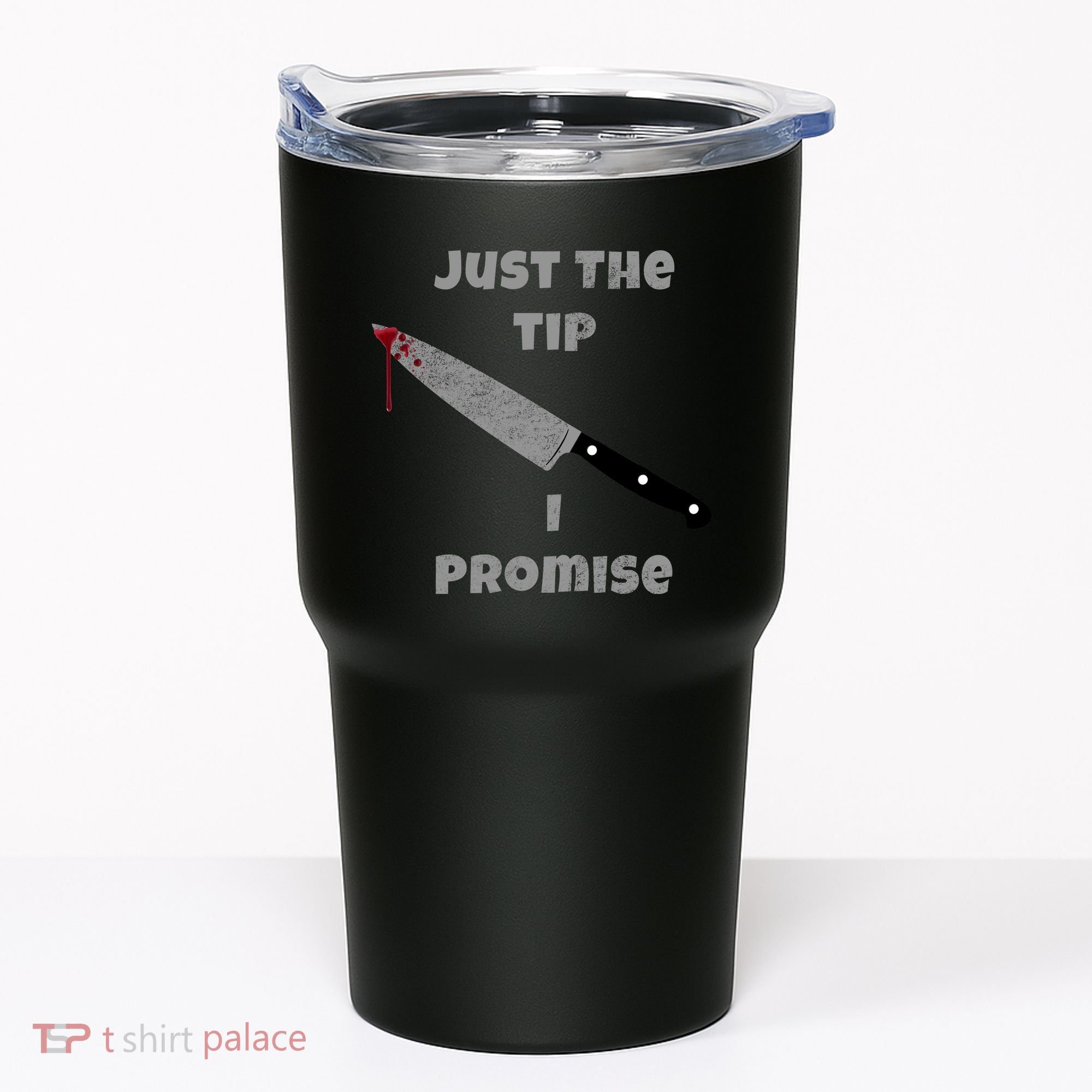 Just the Tip I Promise Halloween Knife Tumbler