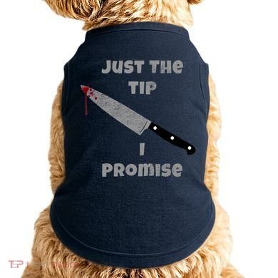 Just the Tip I Promise Halloween Knife Doggie Tank