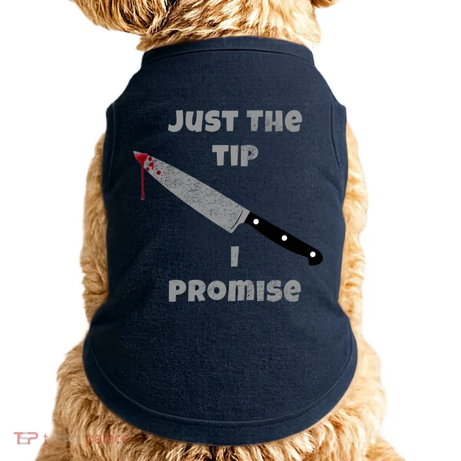 Just the Tip I Promise Halloween Knife Doggie Tank