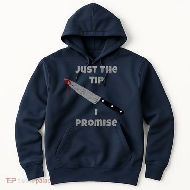 Just the Tip I Promise Halloween Knife Hoodie