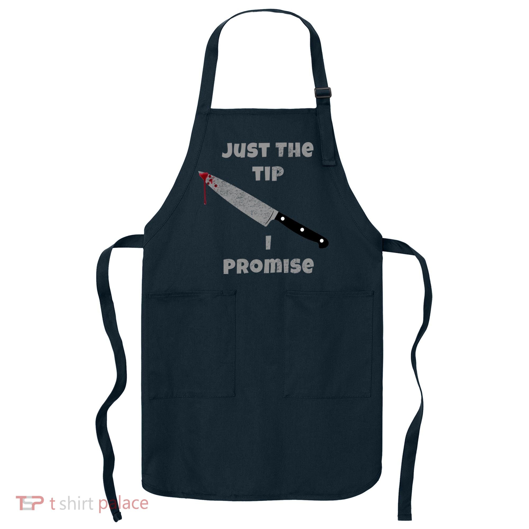 Just the Tip I Promise Halloween Knife Apron