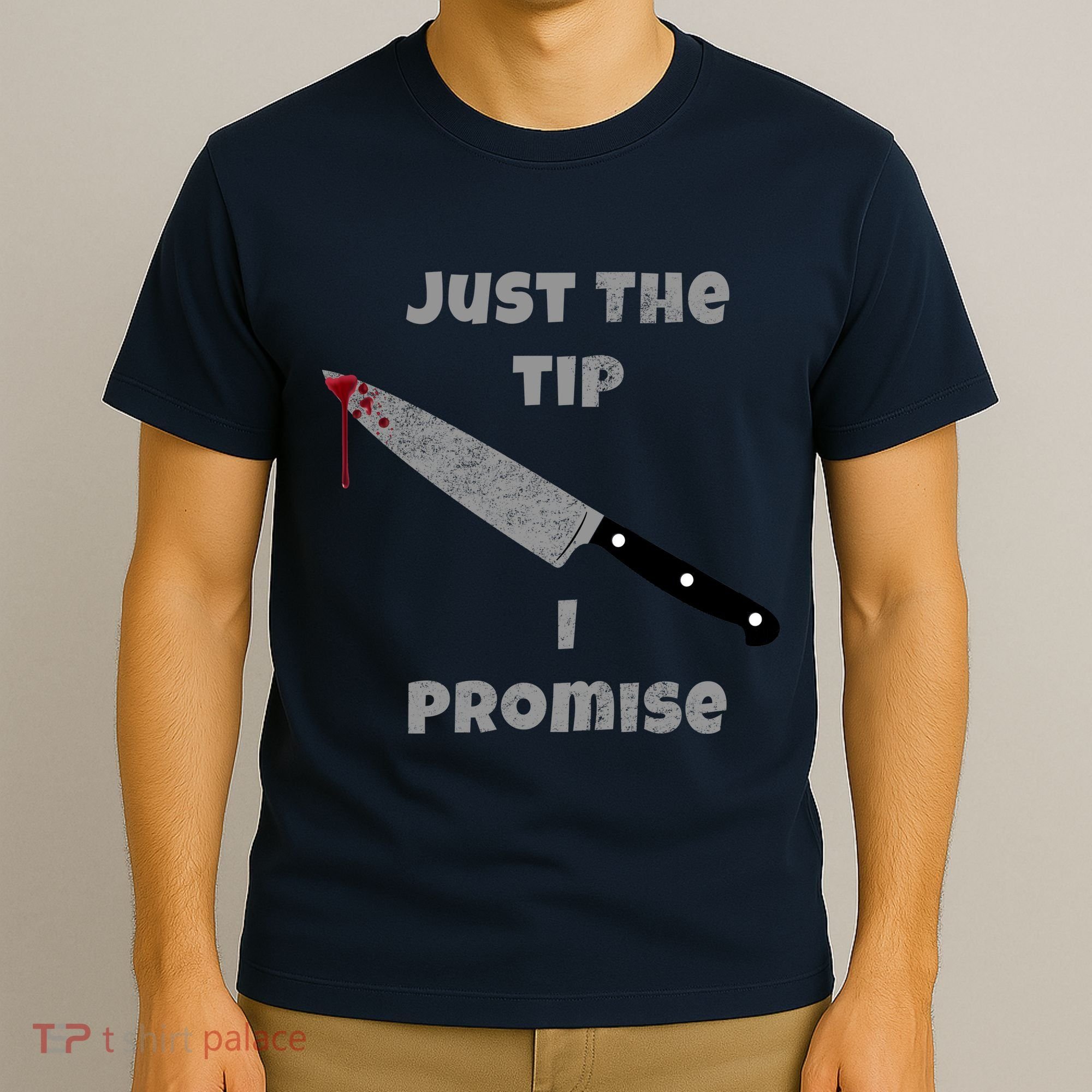 Just the Tip I Promise Halloween Knife T-Shirt