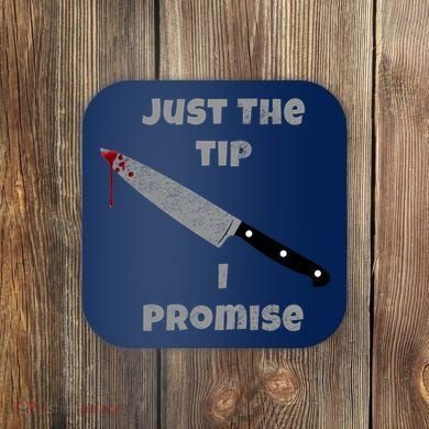 Just the Tip I Promise Halloween Knife Coaster