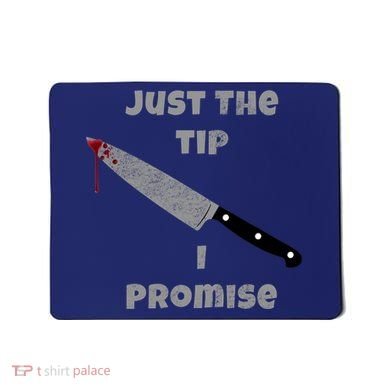 Just the Tip I Promise Halloween Knife Mousepad