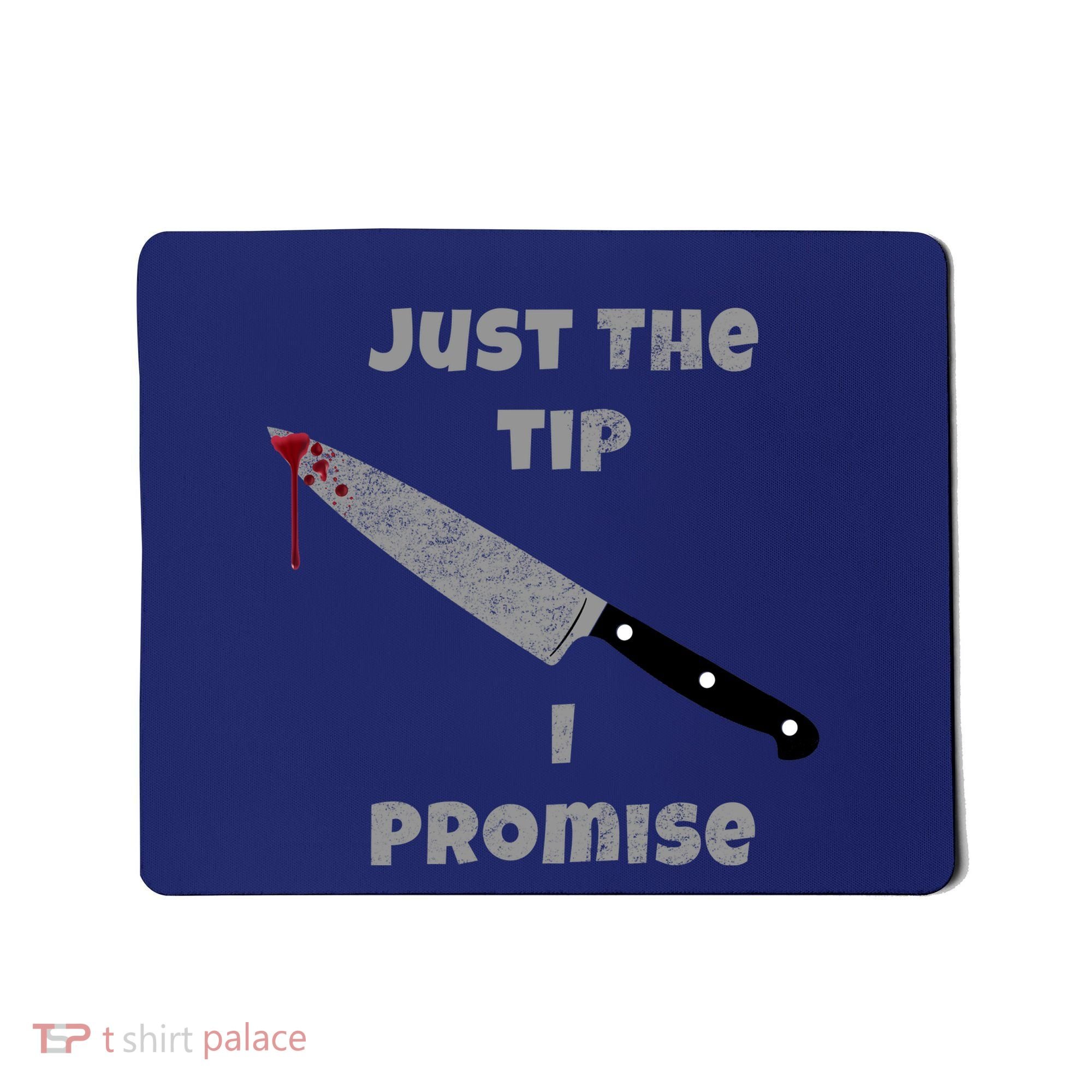 Just the Tip I Promise Halloween Knife Mousepad