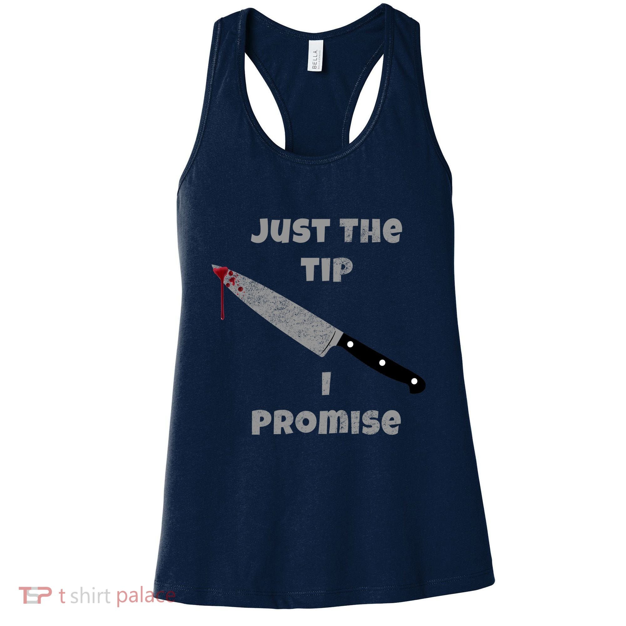 Just the Tip I Promise Halloween Knife Women's Tank Top