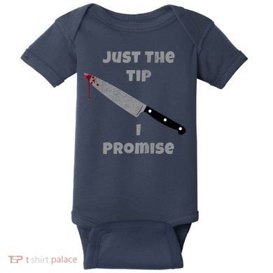Just the Tip I Promise Halloween Knife Baby Bodysuit